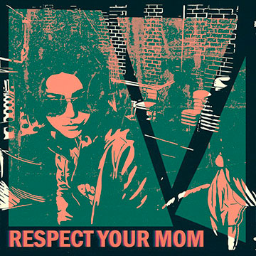 ../assets/images/covers/Respect Your Mom.jpg